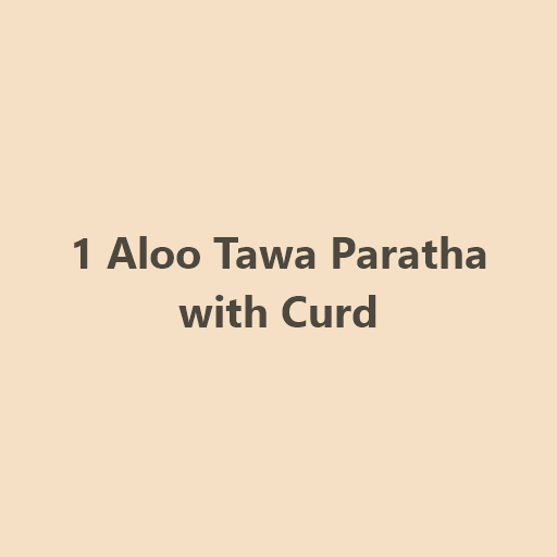 1 Aloo Tawa Paratha with Curd