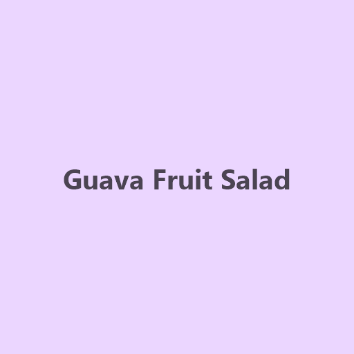 Guava Fruit Salad