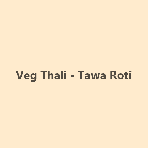 Veg Thali - Tawa Roti